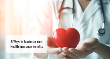 5 Ways to Maximize Your Health Insurance Benefits