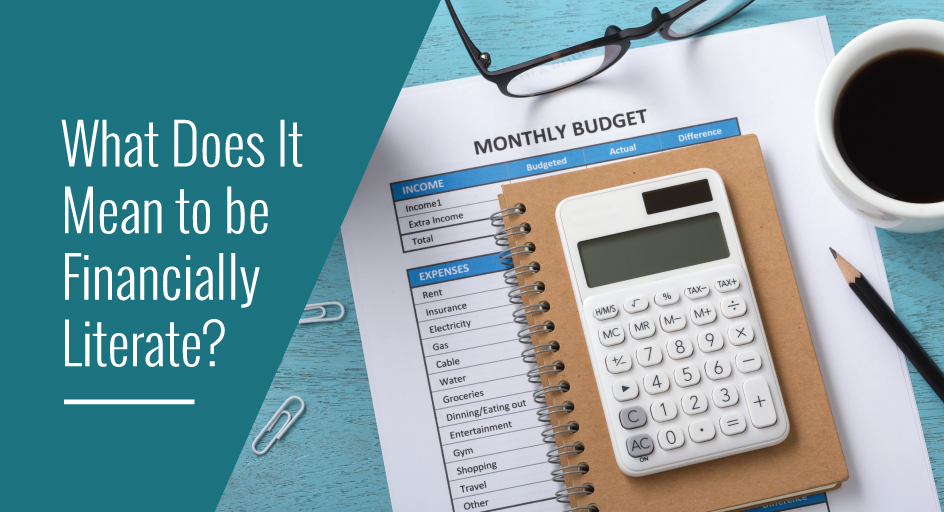 What Does It Mean to Be Financially Literate? 