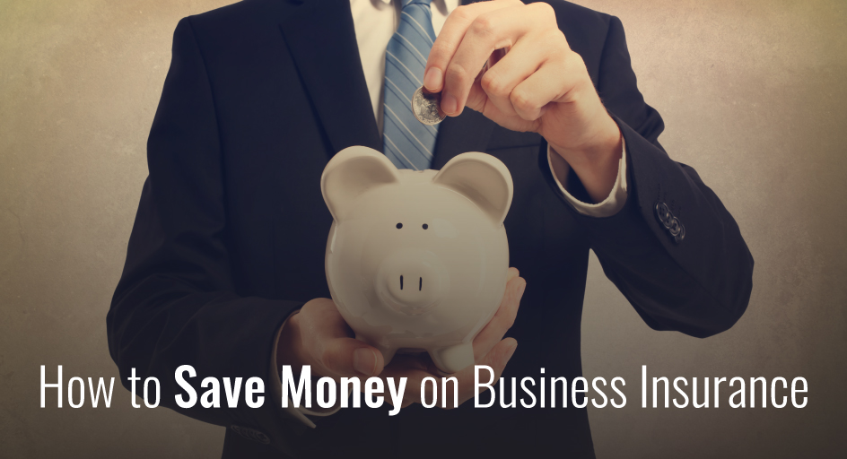 How to Save Money on Business Insurance  