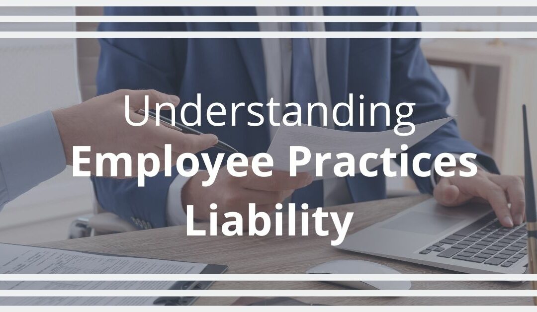 Understanding Employee Practices Liability 